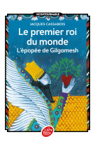 Le premier roi du monde - l'épopée de gilgamesh