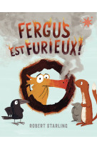 Fergus est furieux !