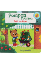 Pompon l'ourson : petit jardinier