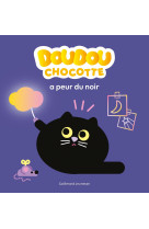 Doudou chocotte a peur du noir