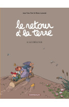 Le retour à la terre - tome 4 - le déluge