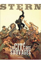 Stern - tome 2 - la cité des sauvages