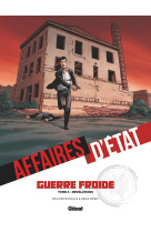 Affaires d'etat - guerre froide - tome 04