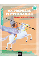 Ma première mythologie - pégase, le cheval volant - cp/ce1 6/7 ans