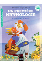 Ma première mythologie - l'or du roi midas cp/ce1 6/7 ans