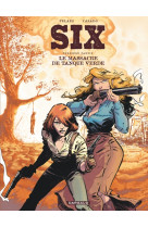 Six - tome 1 - le massacre de tanque verde