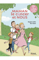 Maman, le cancer et nous