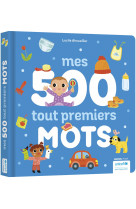 Imagier des tout-petits - mes 500 tout premiers mots