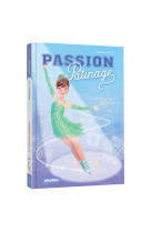 Passion patinage - la tunique disparue - tome 1