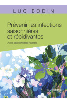 Prévenir les infections saisonnières et récidivantes - avec des remèdes naturels