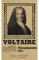 Philosophiquement vôtre - lettres de raison et de sagacité
