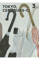 Tokyo, ces jours-ci - tome 3
