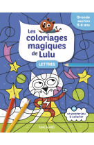 Les coloriages magiques de lulu - grande section - lettres