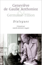 Geneviève de gaulle anthonioz et germaine tillion : dialogue