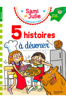 Sami et julie - fin de cp ce1 - 5 histoires à dévorer