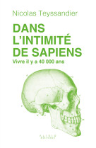 Dans l'intimité de sapiens