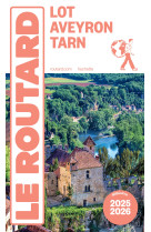 Guide du routard lot, aveyron, tarn 2025/26