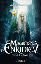 Les magiciens d'enkidiev - sayek - tome 3