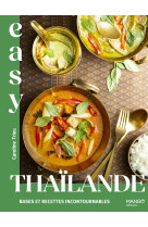 Easy thaïlande : bases et recettes incontournables