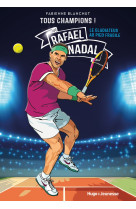 Tous champions ! rafaël nadal