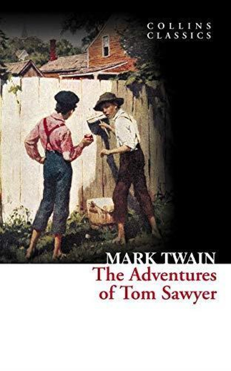 The Adventures of Tom Sawyer (Collins Classics) /anglais -  Twain, Mark,  TWAIN MARK - HARPER COLLINS
