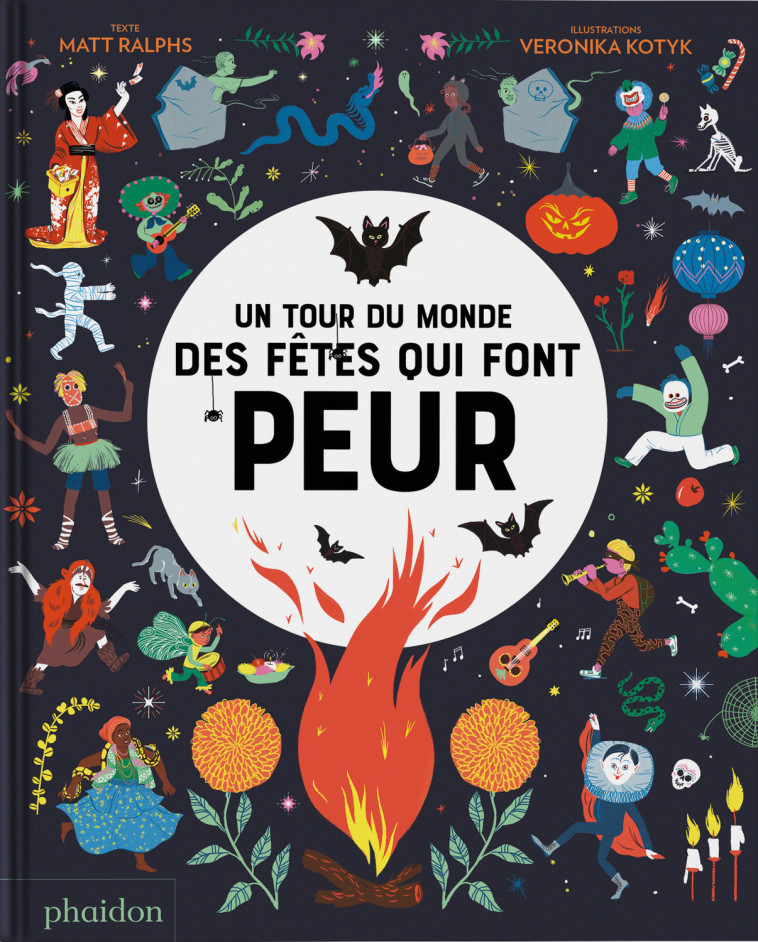 Un Tour du monde des fêtes qui font peur - Ralphs MATT, Veronika KOTYK, Ralphs MATT, Veronika KOTYK - PHAIDON FRANCE