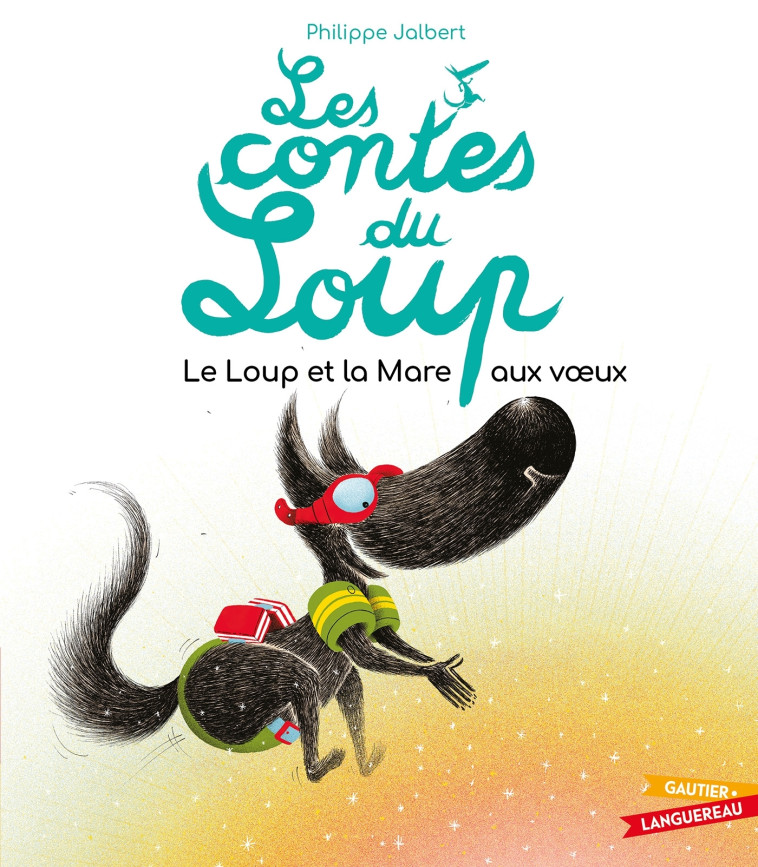 Le Loup et la Mare aux voeux - Philippe Jalbert - GAUTIER LANGU.