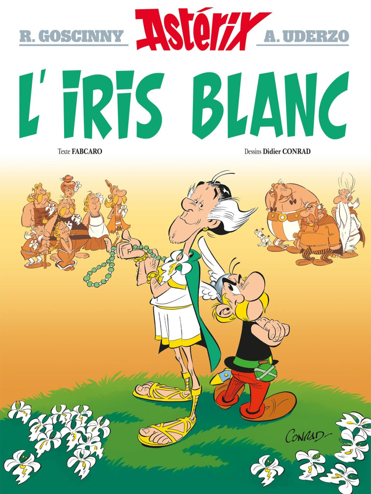 Astérix - L'Iris blanc - n°40 - René Goscinny, Albert Uderzo, Fabcaro , Didier CONRAD - HACHETTE