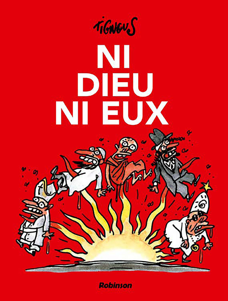 Ni dieu, ni eux -  Tignous,  Tignous - ROBINSON FR