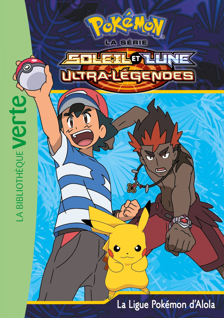 Pokémon Soleil et Lune 23 - La Ligue Pokémon d'Alola -   - HACHETTE JEUN.