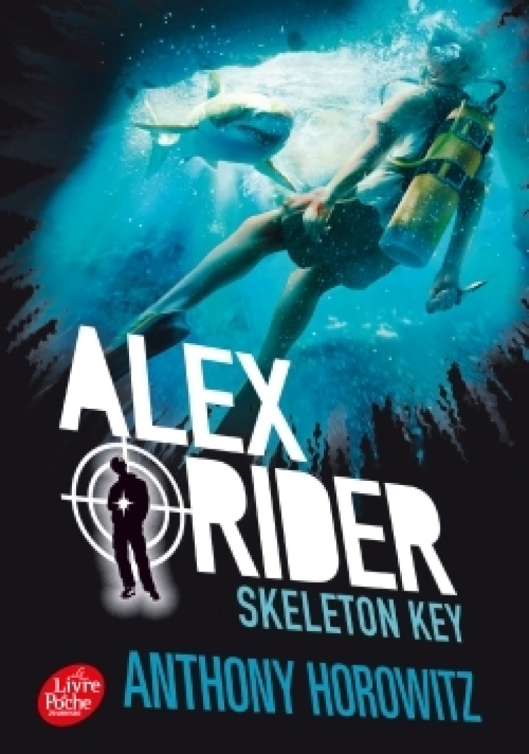 Alex Rider - Tome 3 - Skeleton Key - Anthony Horowitz, Annick Le Goyat, Phil Schramm, Anthony Horowitz, Annick Le Goyat, Phil Schramm - POCHE JEUNESSE