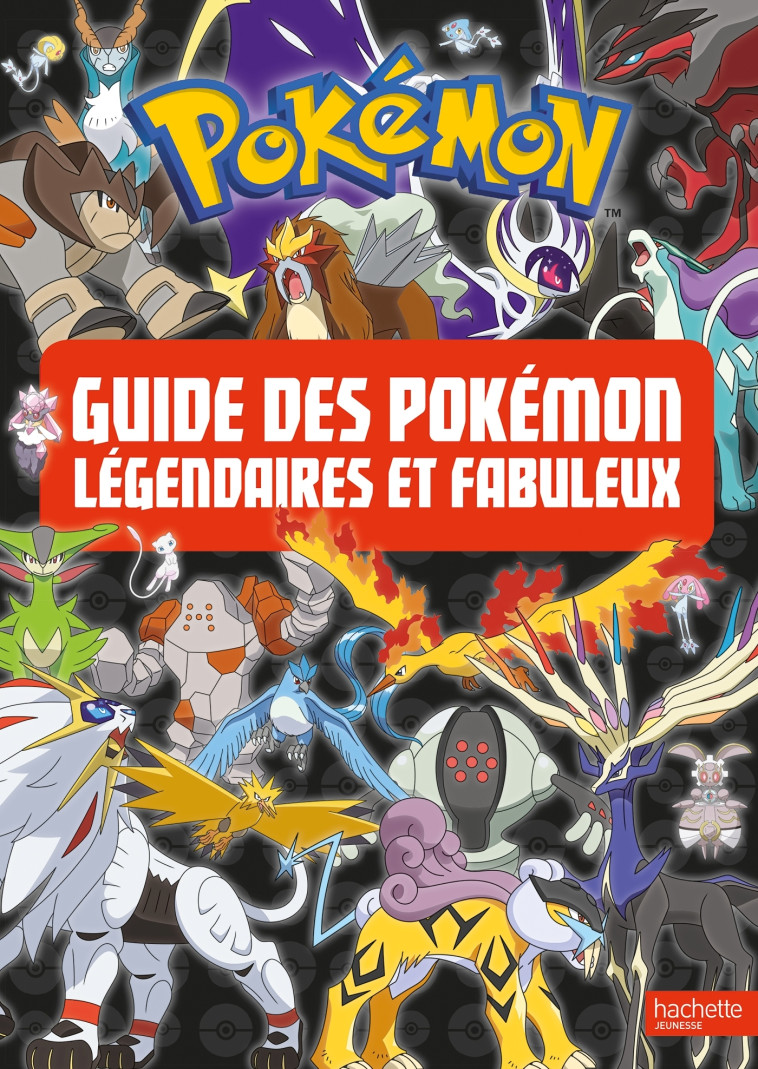 Pokemon - Le guide des Pokémon légendaires et fabuleux - XXX - HACHETTE JEUN.