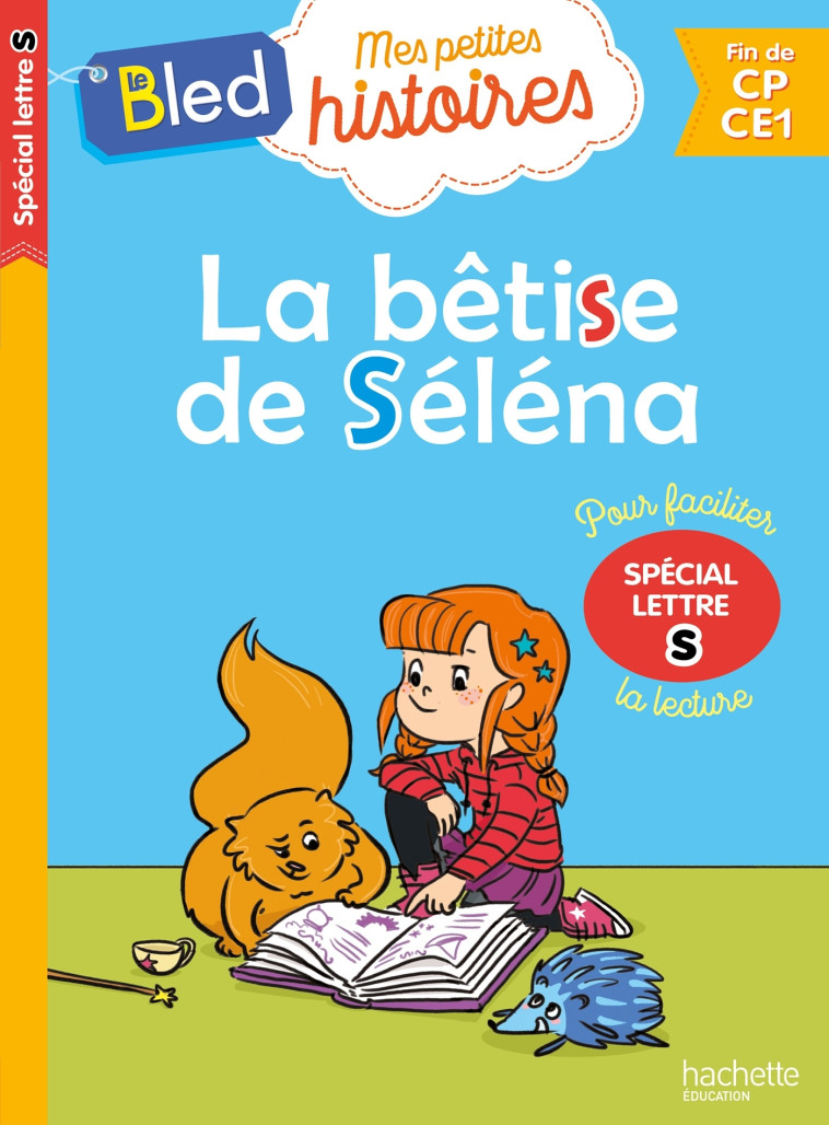 La bêtise de Selena (spécial lettre s) - Dominique Costes, Céline Théraulaz, Damien Dufreney - HACHETTE EDUC