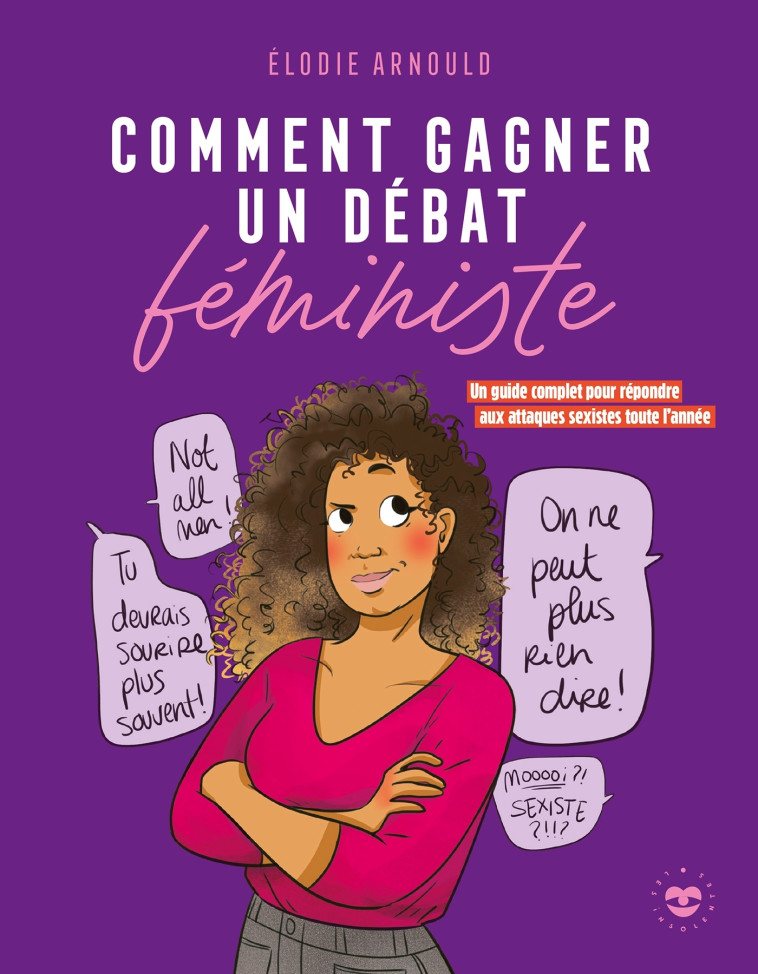 Comment gagner un débat féministe - Elodie Arnould, Elodie Arnould - LES INSOLENTES
