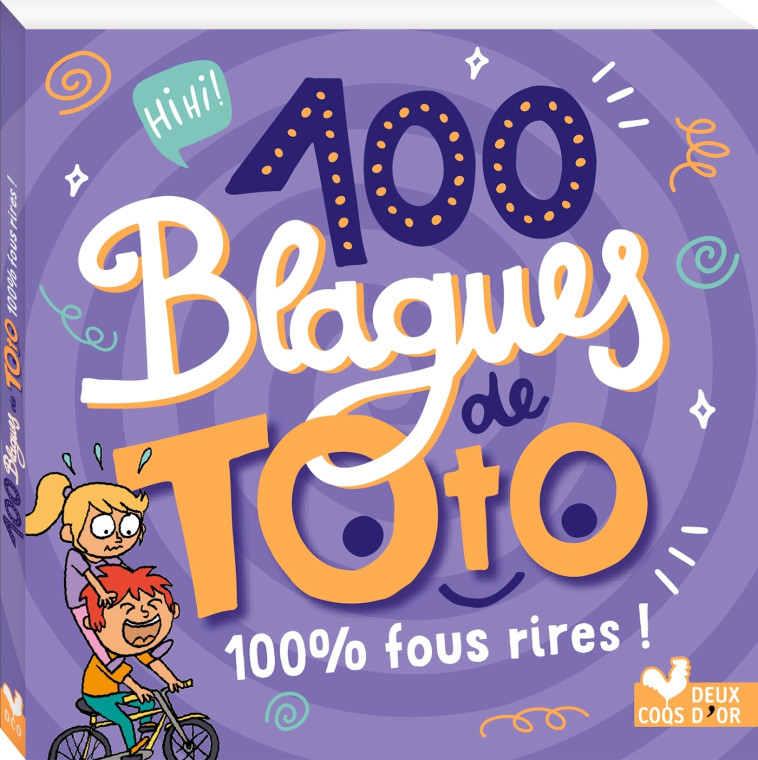 100 blagues de Toto - 100 % fous rires -   - DEUX COQS D OR