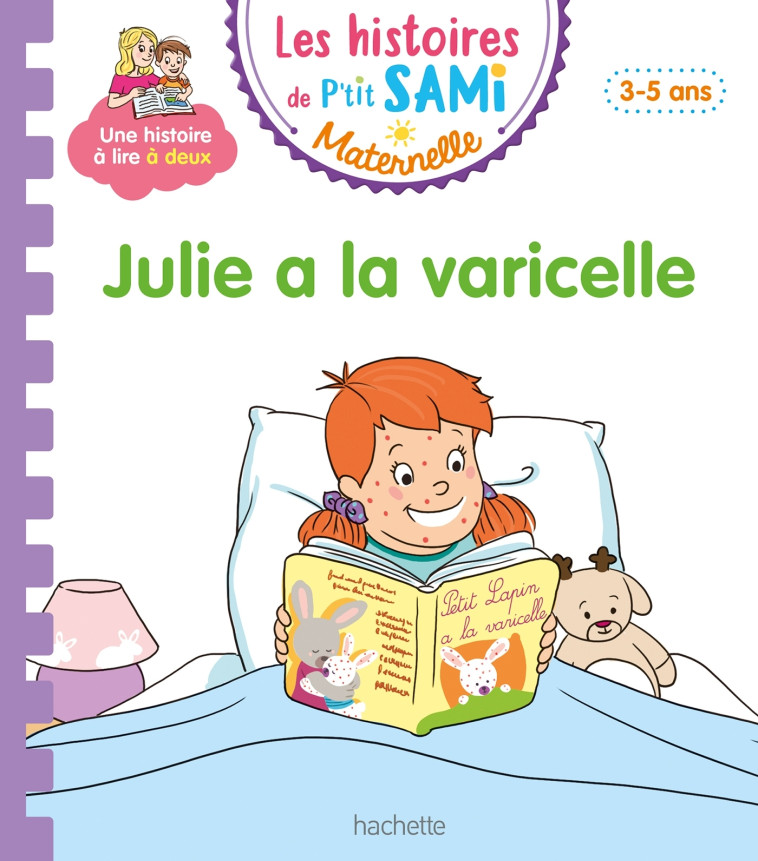 Les histoires de P'tit Sami Maternelle (3-5 ans) : Julie a la varicelle - Alain Boyer, Nine Cléry - HACHETTE EDUC