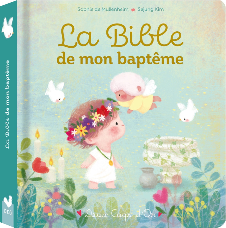 La Bible de mon baptême - Sophie de Mullenheim, Kim Sejung, Sophie de Mullenheim, Kim Sejung - DEUX COQS D OR