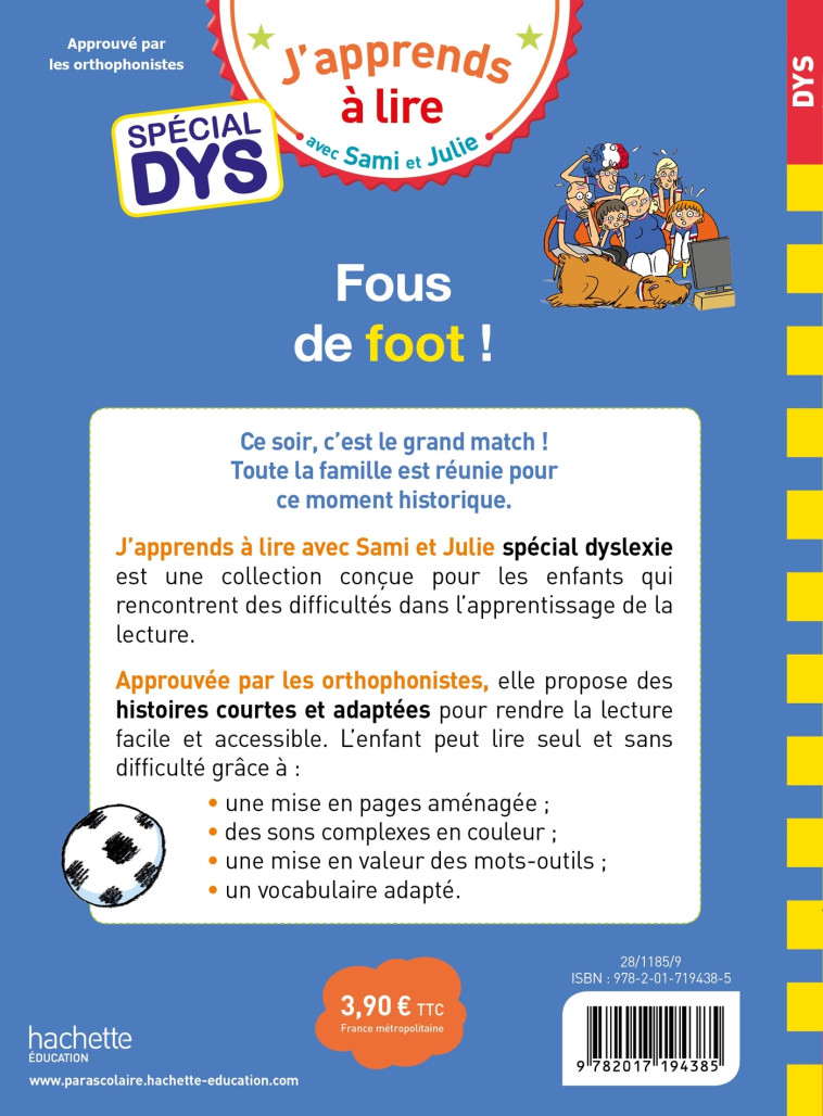 Sami et Julie- Spécial DYS (dyslexie) Fous de foot ! - Thérèse Bonté, Sandra Lebrun, Loïc Audrain, Valérie Viron - HACHETTE EDUC