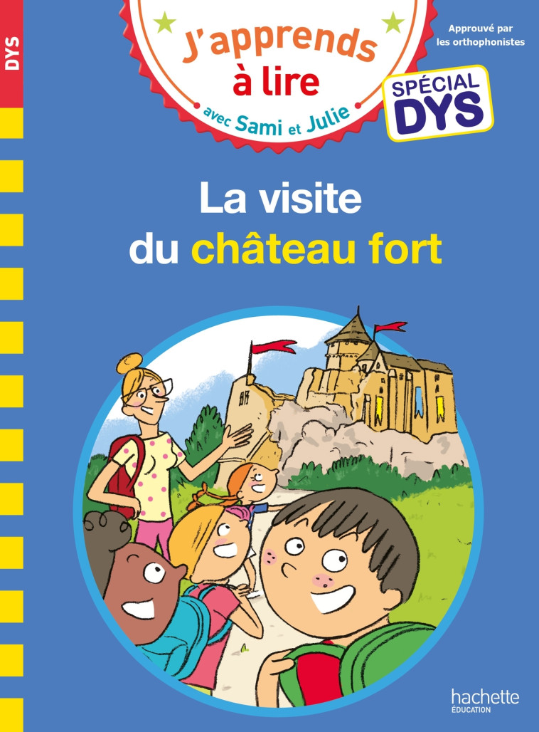Sami et Julie - Spécial DYS (dyslexie) La visite du château fort - Thérèse Bonté, Marion Fallot, Valérie Viron - HACHETTE EDUC