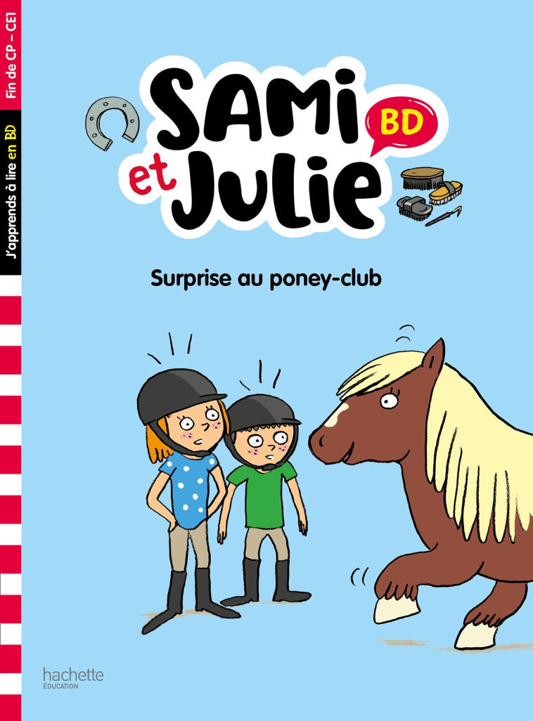 Sami et Julie BD Fin de CP-CE1 - Surprise au poney club ! - Sandra Lebrun, Loïc Audrain, Thérèse Bonté - HACHETTE EDUC