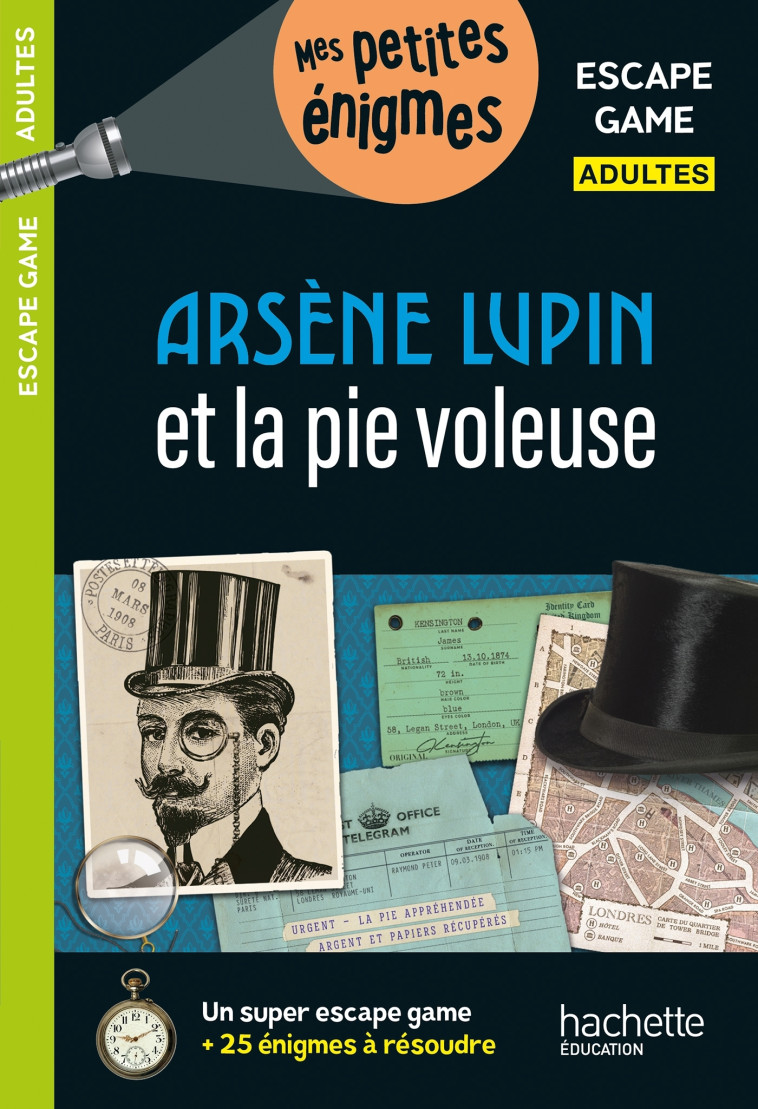 Escape game Adultes Arsène Lupin et la pie voleuse - Arnaud Cebollada, Arnaud Cebollada - HACHETTE EDUC