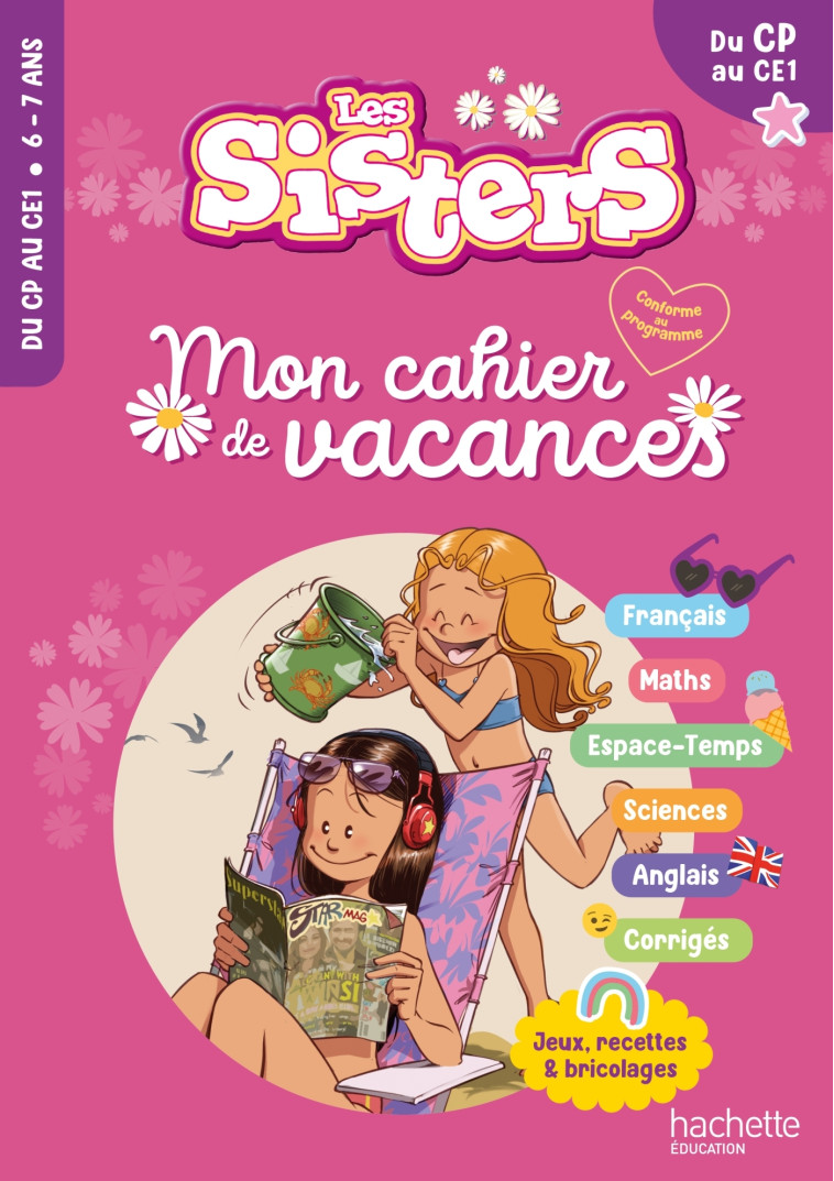Les Sisters - Mon cahier de vacances 2025 - Du CP au CE1 - Clara Morena-Beuken, Clara Morena-Beuken - HACHETTE EDUC