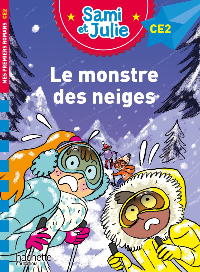 Sami et Julie Roman CE2 Le monstre des neiges - Thérèse Bonté, Emmanuelle Massonaud - HACHETTE EDUC