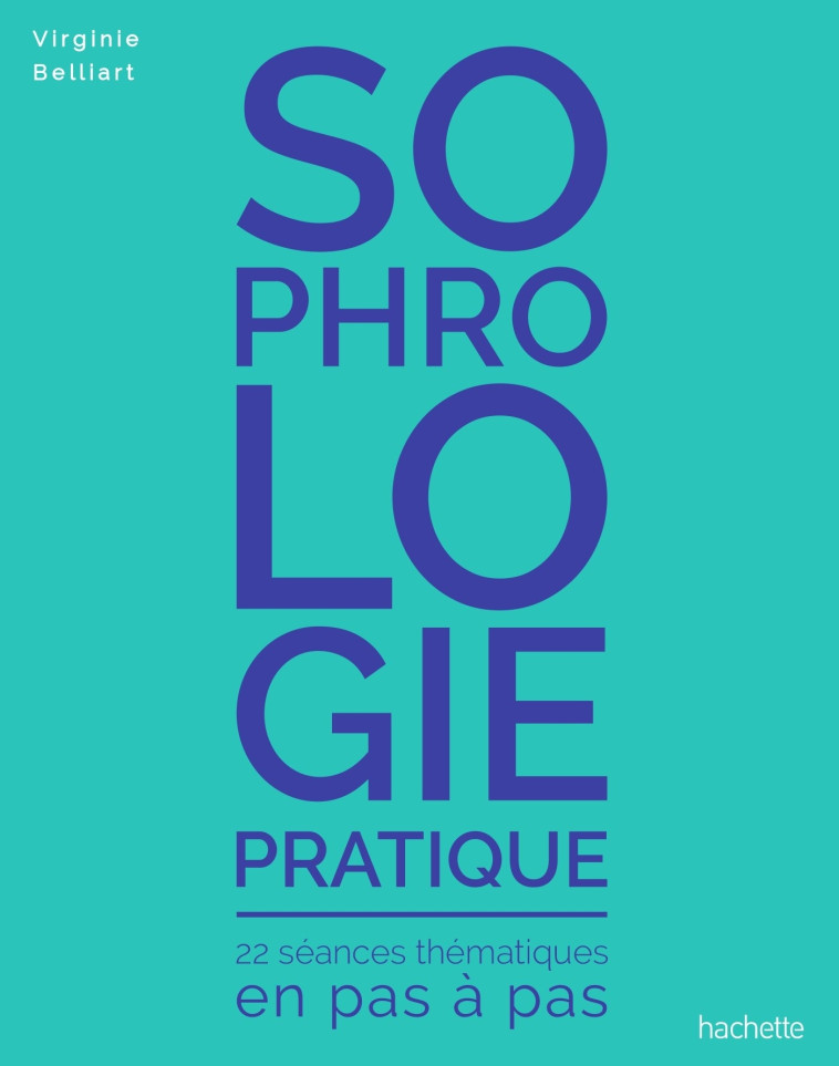 Sophrologie pratique - Virginie Belliart, Virginie Belliart - HACHETTE PRAT