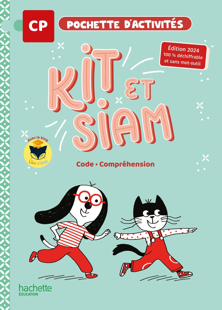 Kit et Siam - Méthode de lecture CP - Pochette élève - Ed. 2024 - Françoise Clairet, Emilie Martin, Camille Jullien, Françoise Clairet, Emilie Martin, Camille Jullien - HACHETTE EDUC