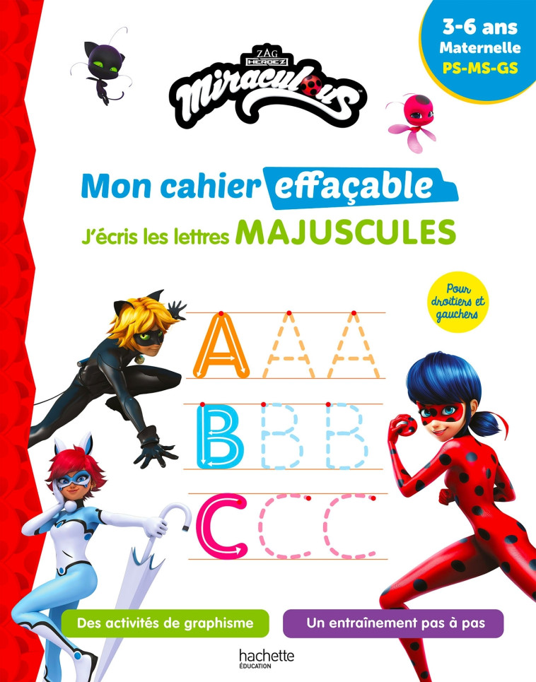 Miraculous - Mon cahier effaçable - J'écris les lettres majuscules (3-6 ans) -  ,   - HACHETTE EDUC