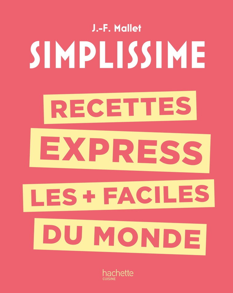 Recettes express les + faciles du monde - Jean-François Mallet - HACHETTE PRAT