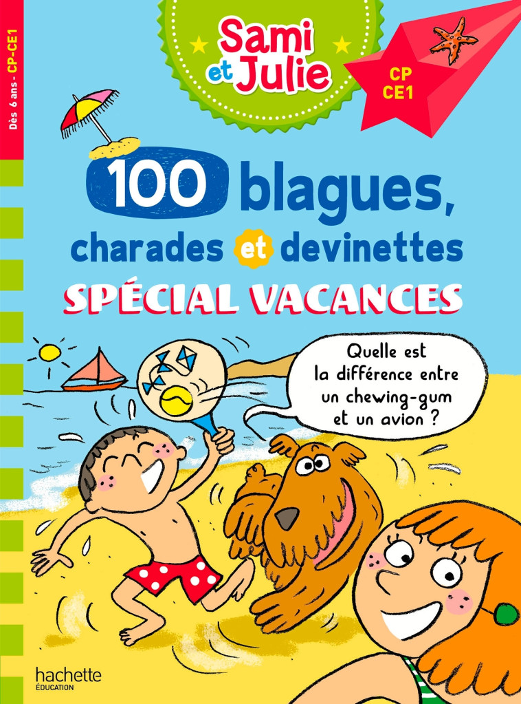 Sami et Julie - 100 blagues, charades et devinettes Spécial Vacances CP-CE1 - Aurore Meyer, Thérèse Bonté - HACHETTE EDUC