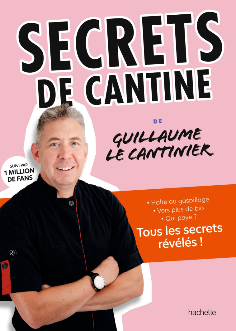 Secrets de cantine - Guillaume Delsaux, Guillaume Delsaux - HACHETTE PRAT