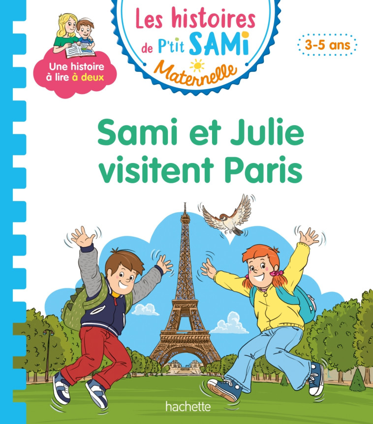 Les histoires de P'tit Sami Maternelle (3-5 ans) : Sami et Julie visitent Paris - Sophie de Mullenheim, Sophie de Mullenheim - HACHETTE EDUC